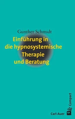 Abbildung von Schmidt | Einführung in die hypnosystemische Therapie und Beratung | 11. Auflage | 2024 | beck-shop.de