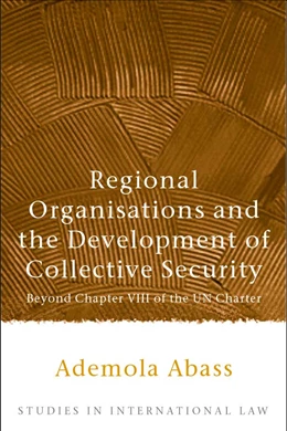 Abbildung von Abass | Regional Organisations and the Development of Collective Security | 1. Auflage | 2004 | beck-shop.de