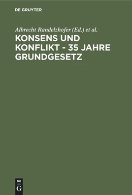 Abbildung von Randelzhofer / Süß | Konsens und Konflikt - 35 Jahre Grundgesetz | 1. Auflage | 1986 | beck-shop.de