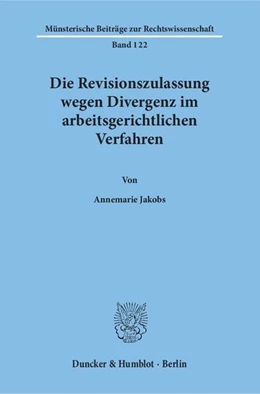 Abbildung von Jakobs | Die Revisionszulassung wegen Divergenz im arbeitsgerichtlichen Verfahren. | 1. Auflage | 1999 | beck-shop.de