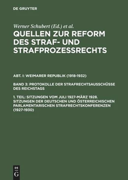 Abbildung von Schubert | Sitzungen vom Juli 1927–März 1928. Sitzungen der deutschen und österreichischen parlamentarischen Strafrechtskonferenzen (1927–1930) | 1. Auflage | 1995 | beck-shop.de