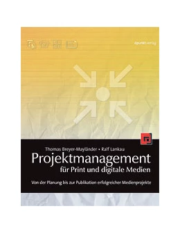 Abbildung von Breyer-Mayländer / Lankau | Projektmanagement für Print und digitale Medien | 1. Auflage | 2007 | beck-shop.de