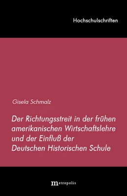 Abbildung von Schmalz | Der Richtungsstreit in der frühen amerikanischen Wirtschaftslehre und der Einfluß der Deutschen Historischen Schule | 1. Auflage | | 49 | beck-shop.de