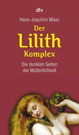 Abbildung von Maaz | Der Lilith-Komplex | 16. Auflage | 2005 | beck-shop.de