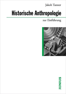 Abbildung von Tanner | Historische Anthropologie zur Einführung | 1. Auflage | 2016 | 301 | beck-shop.de