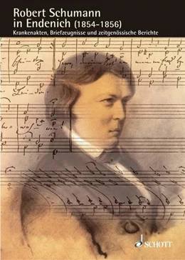 Abbildung von Appel | Robert Schumann in Endenich (1854-1856) | 1. Auflage | 2006 | beck-shop.de
