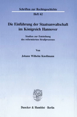 Abbildung von Knollmann | Die Einführung der Staatsanwaltschaft im Königreich Hannover. | 1. Auflage | 1994 | beck-shop.de