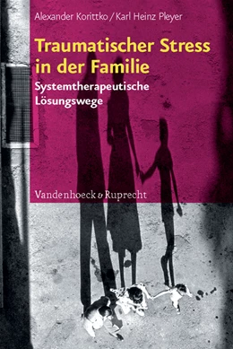 Abbildung von Korittko / Pleyer | Traumatischer Stress in der Familie | 3. Auflage | 2012 | beck-shop.de
