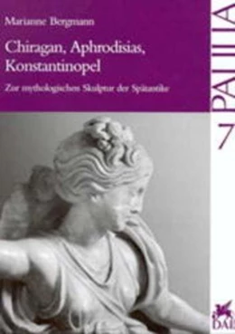 Abbildung von Bergmann | Chiragan, Aphrodisias, Konstantinopel | 1. Auflage | 2000 | beck-shop.de