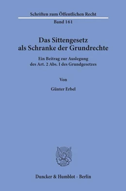 Abbildung von Erbel | Das Sittengesetz als Schranke der Grundrechte. | 1. Auflage | 1971 | 161 | beck-shop.de