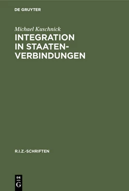 Abbildung von Kuschnick | Integration in Staatenverbindungen | 1. Auflage | 1999 | 11 | beck-shop.de