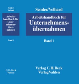 Abbildung von Semler / Volhard | Arbeitshandbuch für Unternehmensübernahmen, Band 1: Unternehmensübernahme, Vorbereitung, Durchführung, Folgen, Ausgewählte Drittländer | 1. Auflage | 2001 | beck-shop.de