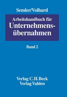 Abbildung von Semler / Volhard | Arbeitshandbuch für Unternehmensübernahmen, Band 2: Das neue Übernahmerecht | 1. Auflage | 2003 | beck-shop.de