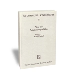 Abbildung von Steindl | Wege zur Arbeitsrechtsgeschichte | 1. Auflage | 1984 | 20 | beck-shop.de