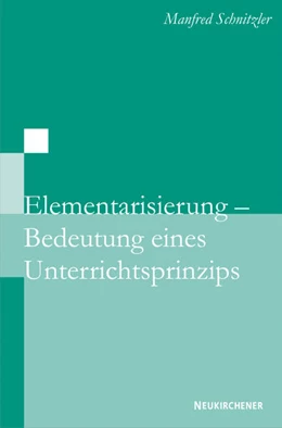 Abbildung von Schnitzler | Elementarisierung - Bedeutung eines Unterrichtsprinzips | 1. Auflage | 2008 | beck-shop.de