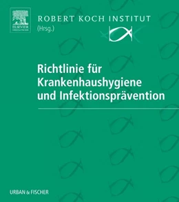 Abbildung von Robert Koch-Institut (Hrsg.) | Richtlinie für Krankenhaushygiene und Infektionsprävention | 1. Auflage | 2024 | beck-shop.de