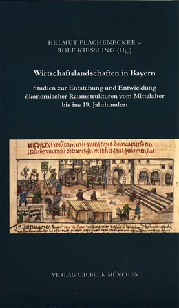 Abbildung von Flachenecker, Helmut / Kiessling, Rolf | Wirtschaftslandschaften in Bayern | 1. Auflage | 2010 | Beiheft 39 | beck-shop.de