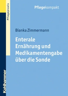 Abbildung von Zimmermann | Enterale Ernährung und Medikamentengabe über die Sonde | 1. Auflage | 2011 | beck-shop.de