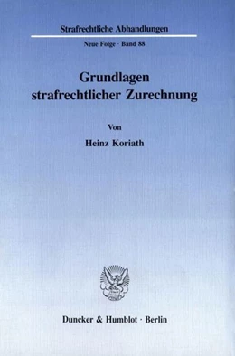 Abbildung von Koriath | Grundlagen strafrechtlicher Zurechnung. | 1. Auflage | 1994 | beck-shop.de