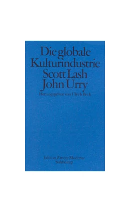 Abbildung von Lash / Urry | Die globale Kulturindustrie | 1. Auflage | | beck-shop.de