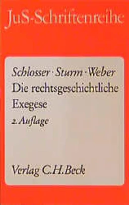 Abbildung von Schlosser / Sturm | Die rechtsgeschichtliche Exegese | 2. Auflage | 1992 | Band 10 | beck-shop.de