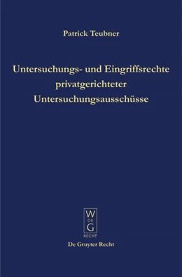 Abbildung von Teubner | Untersuchungs- und Eingriffsrechte privatgerichteter Untersuchungsausschüsse | 1. Auflage | 2009 | beck-shop.de