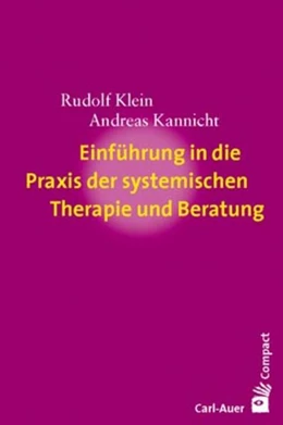 Abbildung von Klein / Kannicht | Einführung in die Praxis der systemischen Therapie und Beratung | 3. Auflage | 2011 | beck-shop.de