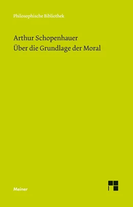 Abbildung von Schopenhauer | Über die Grundlage der Moral | 1. Auflage | 2006 | 579 | beck-shop.de
