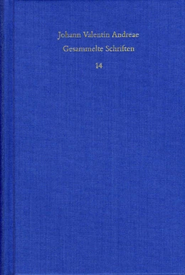 Abbildung von Andreae / Schmidt-Biggemann | Johann Valentin Andreae: Gesammelte Schriften / Band 14: Reipublicae Christianopolitanae descriptio (1619) – Christenburg Das ist: ein schön geistlich Gedicht (1626) | 1. Auflage | 2017 | beck-shop.de