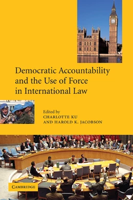 Abbildung von Ku / Jacobson | Democratic Accountability and the Use of Force in International Law | 1. Auflage | 2003 | beck-shop.de