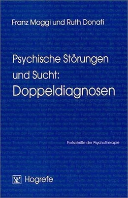 Abbildung von Donati / Moggi | Psychische Störungen und Sucht: Doppeldiagnosen | 1. Auflage | 2003 | beck-shop.de