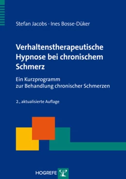 Abbildung von Jacobs / Bosse-Düker | Verhaltenstherapeutische Hypnose bei chronischem Schmerz | 2. Auflage | 2009 | beck-shop.de