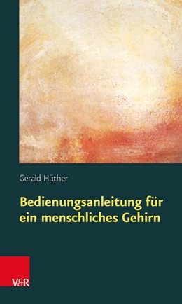 Abbildung von Hüther | Bedienungsanleitung für ein menschliches Gehirn | 12. Auflage | 2016 | beck-shop.de