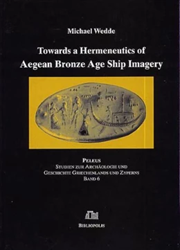 Abbildung von Wedde | Towards a Hermeneutics of Aegean Bronze Age Ship Imagery | 1. Auflage | 2009 | 6 | beck-shop.de