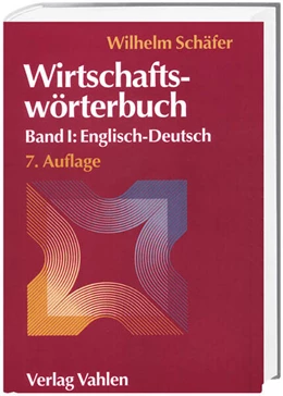 Abbildung von Schäfer | Wirtschaftswörterbuch Band I: Englisch-Deutsch | 7. Auflage | 2004 | beck-shop.de