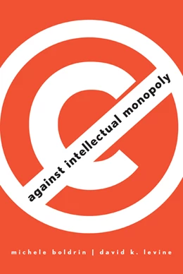 Abbildung von Boldrin / Levine | Against Intellectual Monopoly | 1. Auflage | 2008 | beck-shop.de