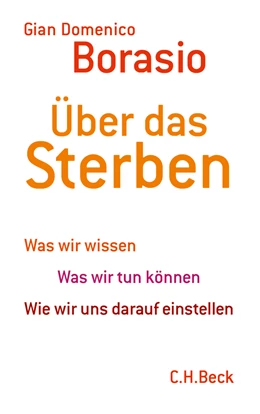 Abbildung von Borasio, Gian Domenico | Über das Sterben | 11. Auflage | 2013 | beck-shop.de