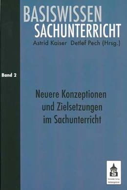 Abbildung von Kaiser / Pech | Neuere Konzeptionen und Zielsetzungen im Sachunterricht | 1. Auflage | 2018 | beck-shop.de