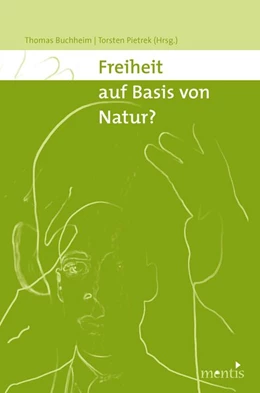 Abbildung von Pietrek / Buchheim | Freiheit auf Basis von Natur? | 1. Auflage | 2007 | beck-shop.de