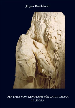 Abbildung von Borchardt | Der Fries vom Kenotaph für Gaius Caesar in Limyra | 1. Auflage | 2002 | 2 | beck-shop.de