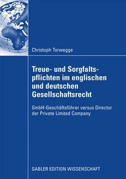 Abbildung von Torwegge | Treue- und Sorgfaltspflichten im englischen und deutschen Gesellschaftsrecht | 1. Auflage | 2009 | beck-shop.de