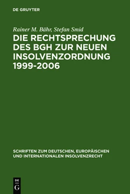 Abbildung von Bähr / Smid | Die Rechtsprechung des BGH zur neuen Insolvenzordnung 1999-2006 | 1. Auflage | 2007 | 6 | beck-shop.de