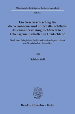 Abbildung von Voß | Ein Gesetzesvorschlag für die vermögens- und unterhaltsrechtliche Auseinandersetzung nichtehelicher Lebensgemeinschaften in Deutschland - nach dem Beispiel des De Facto Relationships Act 1984 von Neusüdwales - Australien. | 1. Auflage | 1993 | beck-shop.de