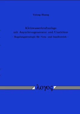 Abbildung von Yulong | Kleinwasserkraftanlage mit Asynchrongenerator und Umrichter | 1. Auflage | 2003 | beck-shop.de