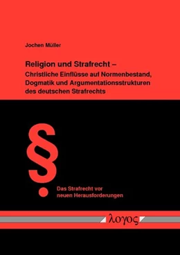 Abbildung von Müller | Religion und Strafrecht - Christliche Einflüsse auf Normenbestand, Dogmatik und Argumentationsstrukturen des deutschen Strafrechts | 1. Auflage | 2008 | 15 | beck-shop.de