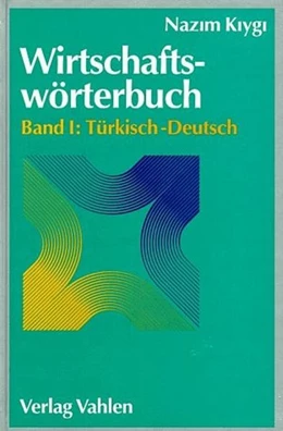 Abbildung von Kiygi | Wirtschaftswörterbuch, Band I: Türkisch-Deutsch | 1. Auflage | 1995 | beck-shop.de