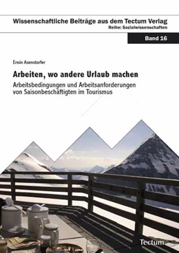 Abbildung von Asenstorfer | Arbeiten, wo andere Urlaub machen | 1. Auflage | 2009 | beck-shop.de