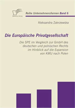 Abbildung von Zakrzewska | Die Europäische Privatgesellschaft: Die SPE im Vergleich zur GmbH des deutschen und polnischen Rechts im Hinblick auf die Expansion von KMU nach Polen | 1. Auflage | 2010 | beck-shop.de
