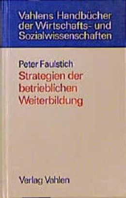 Abbildung von Faulstich | Strategien der betrieblichen Weiterbildung | 1. Auflage | 1998 | beck-shop.de