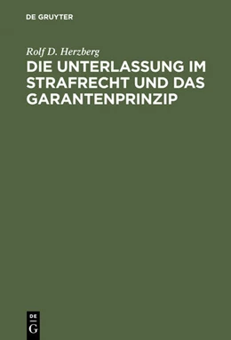 Abbildung von Herzberg | Die Unterlassung im Strafrecht und das Garantenprinzip | 1. Auflage | 1972 | beck-shop.de